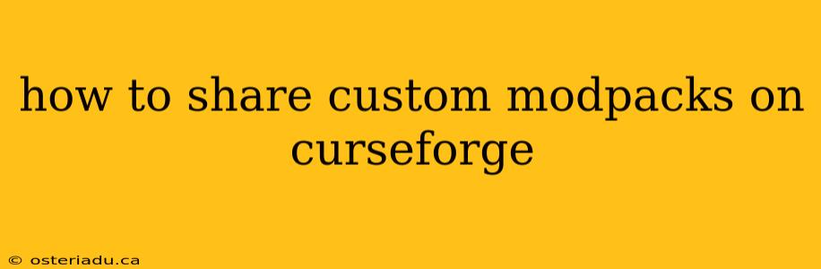 how to share custom modpacks on curseforge