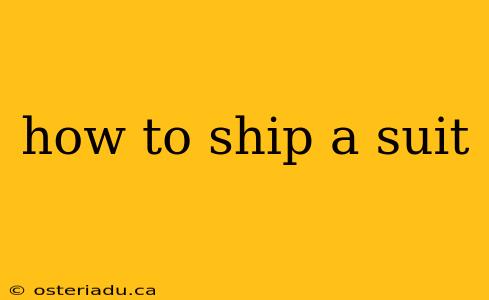 how to ship a suit