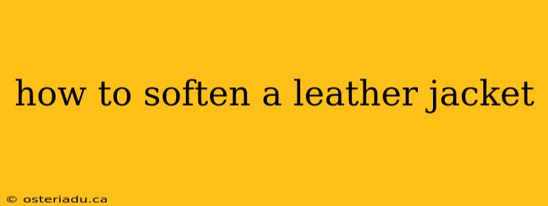 how to soften a leather jacket