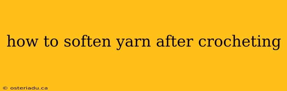 how to soften yarn after crocheting