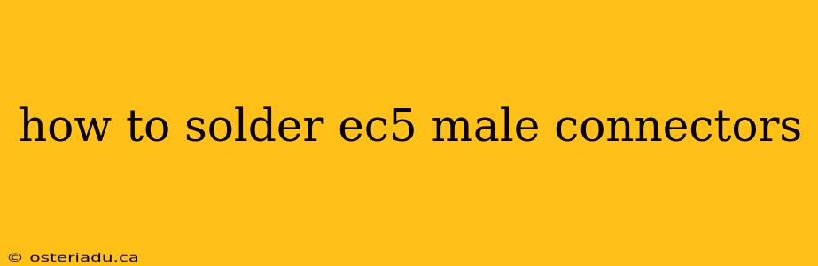 how to solder ec5 male connectors