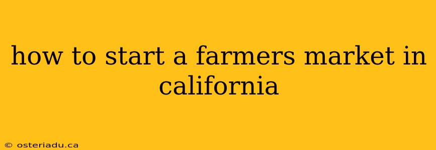 how to start a farmers market in california