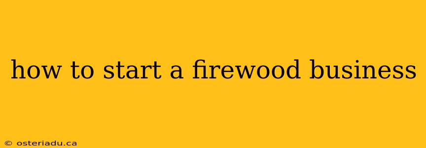 how to start a firewood business