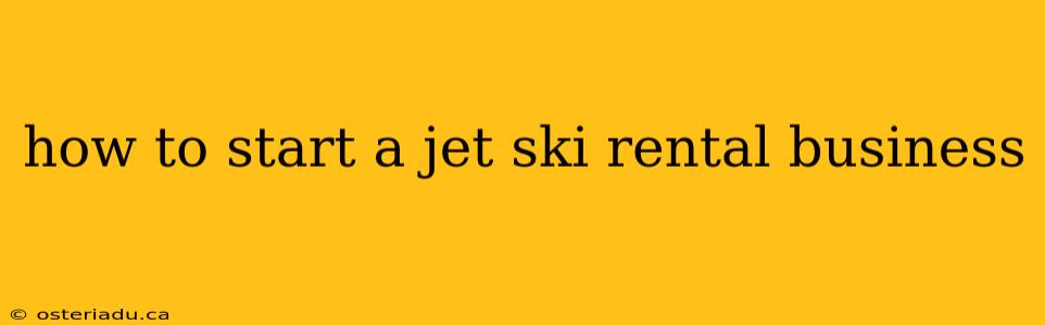 how to start a jet ski rental business