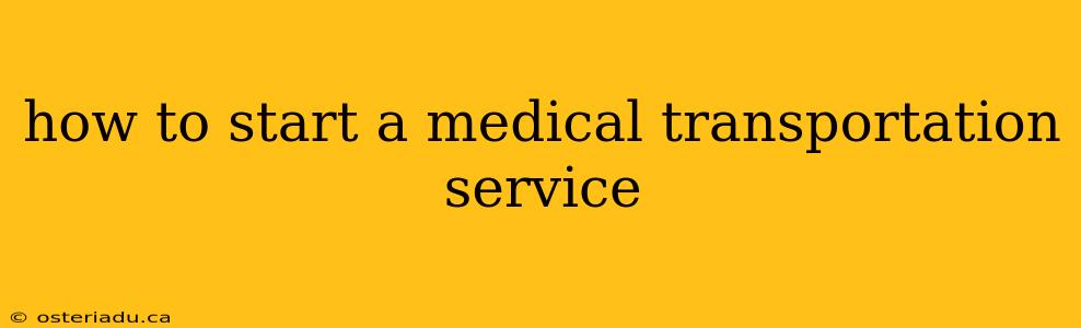 how to start a medical transportation service