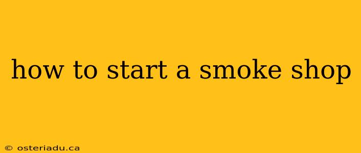 how to start a smoke shop