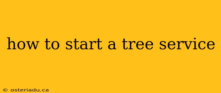 how to start a tree service