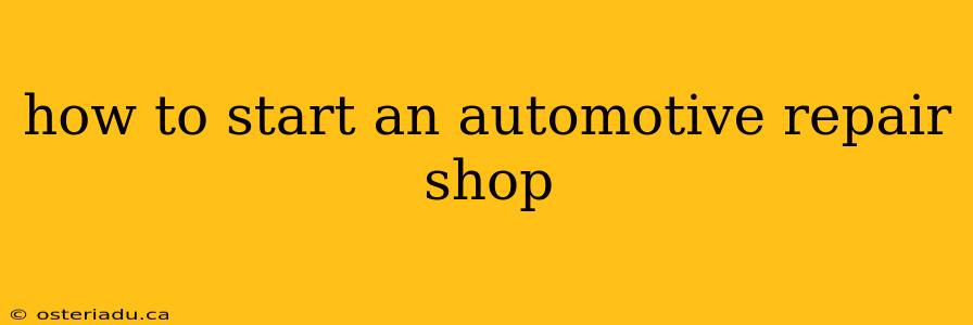 how to start an automotive repair shop