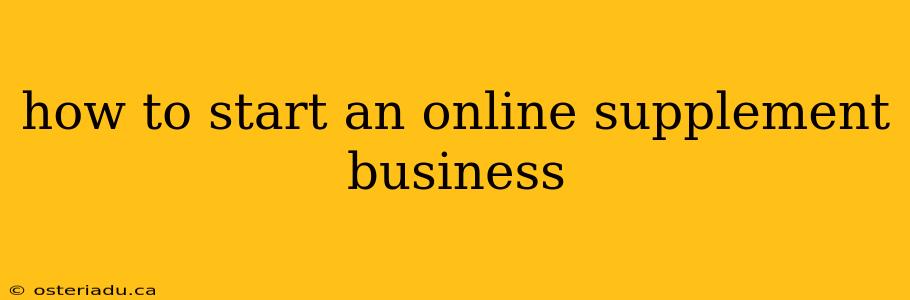 how to start an online supplement business