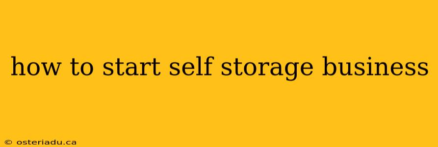 how to start self storage business