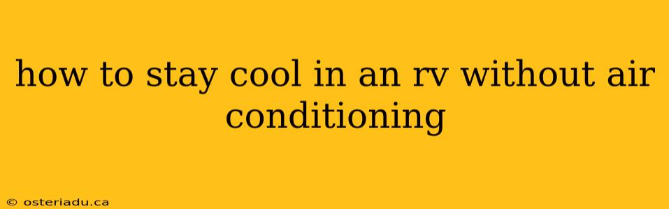 how to stay cool in an rv without air conditioning