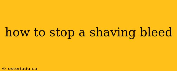 how to stop a shaving bleed