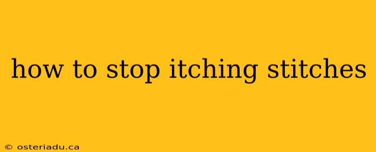 how to stop itching stitches