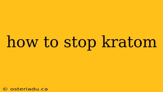 how to stop kratom