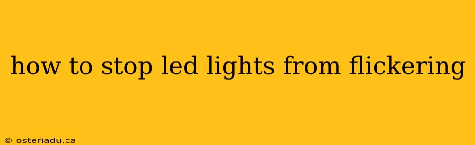 how to stop led lights from flickering