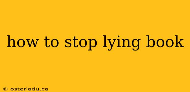 how to stop lying book