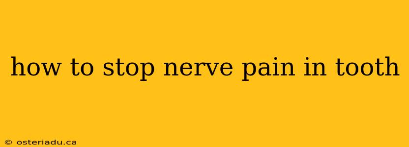 how to stop nerve pain in tooth