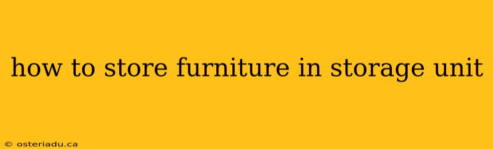 how to store furniture in storage unit