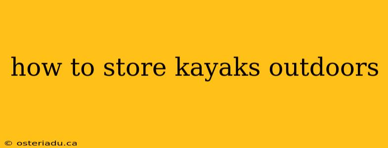 how to store kayaks outdoors