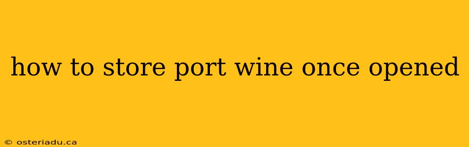 how to store port wine once opened