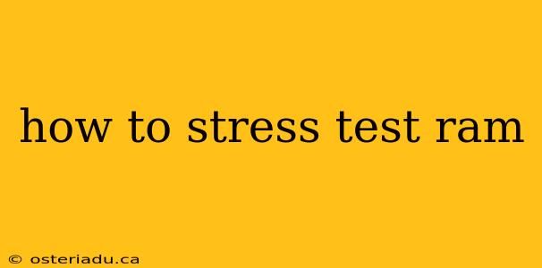 how to stress test ram