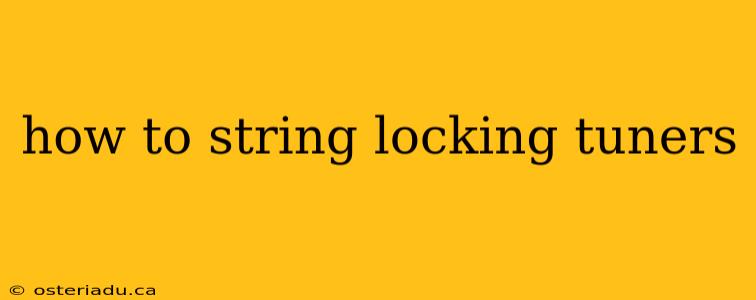 how to string locking tuners