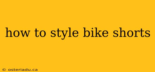 how to style bike shorts