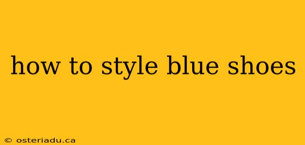 how to style blue shoes