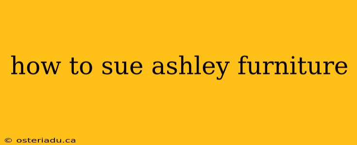 how to sue ashley furniture