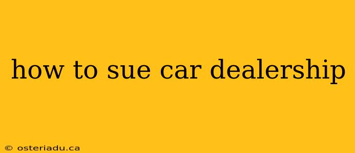 how to sue car dealership