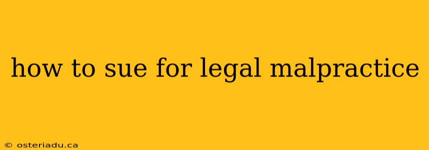 how to sue for legal malpractice