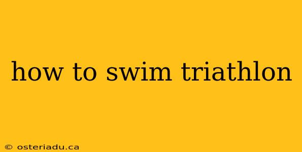 how to swim triathlon