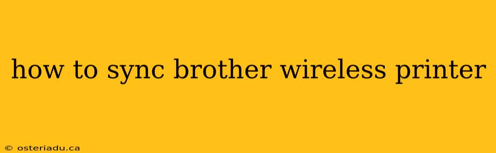 how to sync brother wireless printer