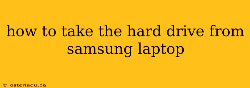 how to take the hard drive from samsung laptop