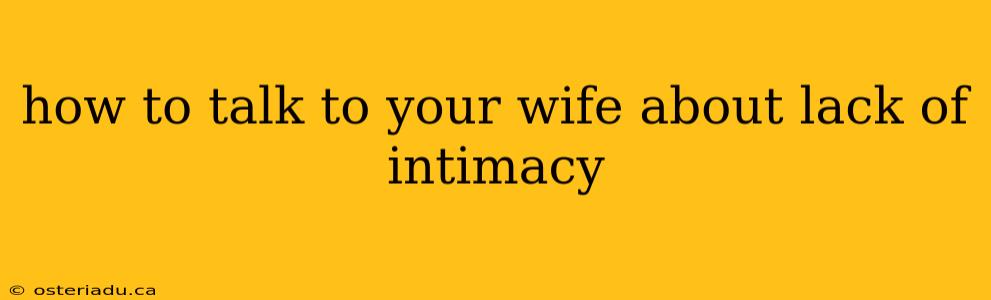 how to talk to your wife about lack of intimacy