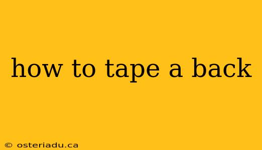 how to tape a back