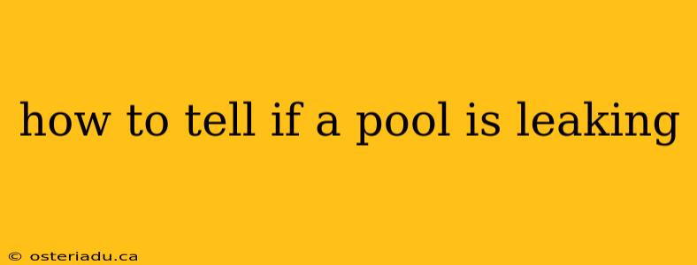 how to tell if a pool is leaking