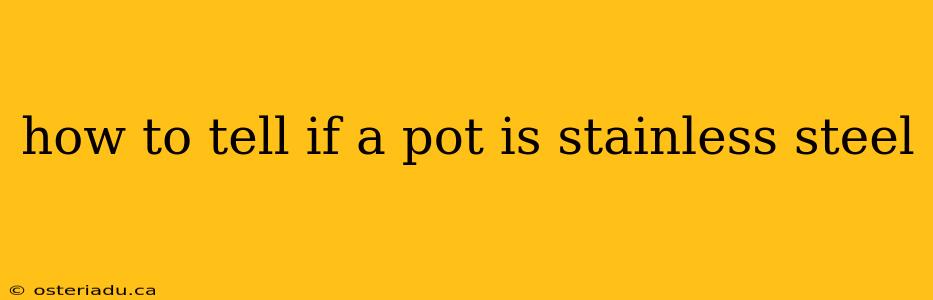 how to tell if a pot is stainless steel