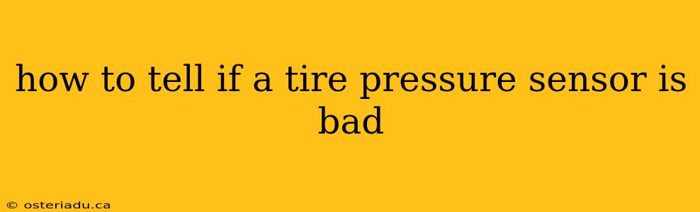 how to tell if a tire pressure sensor is bad