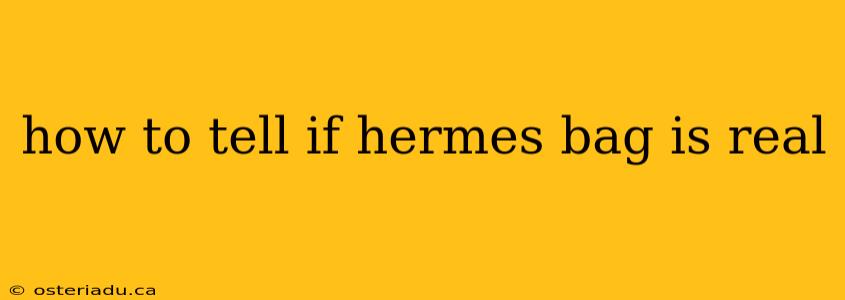 how to tell if hermes bag is real