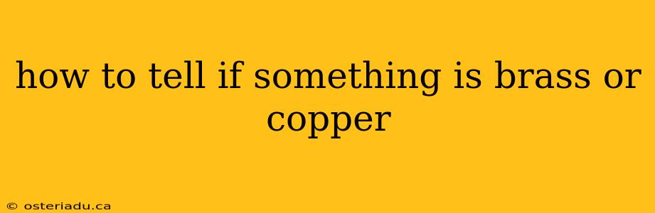 how to tell if something is brass or copper