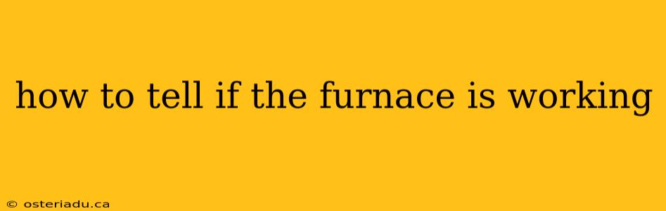 how to tell if the furnace is working