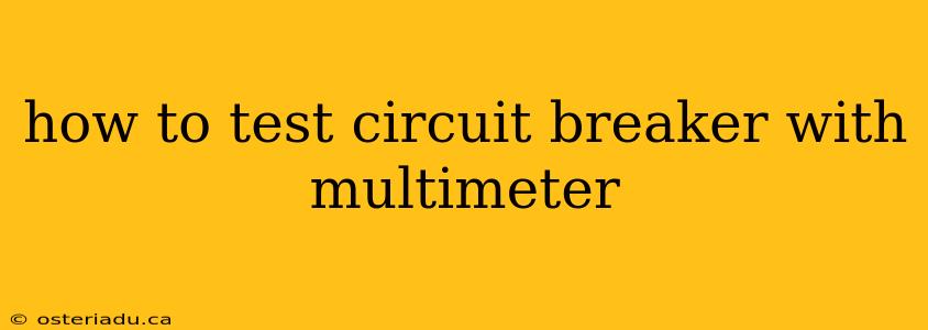 how to test circuit breaker with multimeter