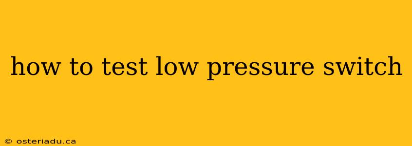 how to test low pressure switch