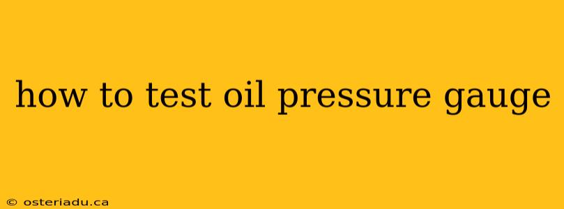 how to test oil pressure gauge