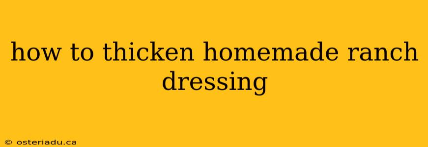 how to thicken homemade ranch dressing