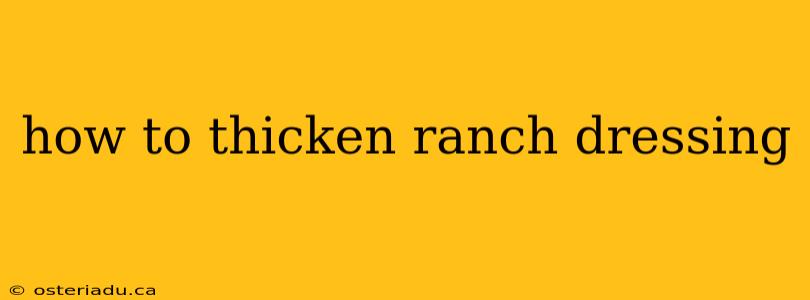 how to thicken ranch dressing