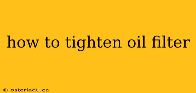 how to tighten oil filter