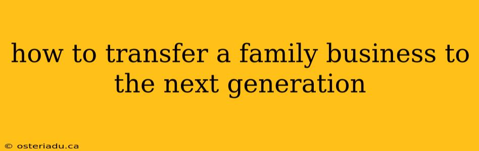 how to transfer a family business to the next generation