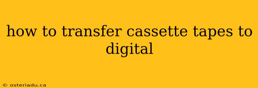 how to transfer cassette tapes to digital